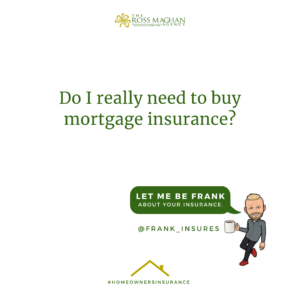 Do I really need to buy mortgage insurance